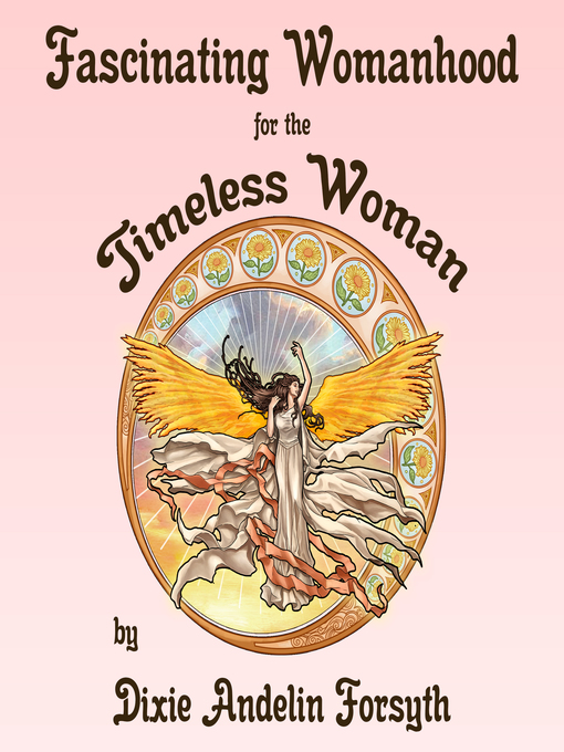 Title details for Fascinating Womanhood for the Timeless Woman by Dixie Andelin Forsyth - Available
